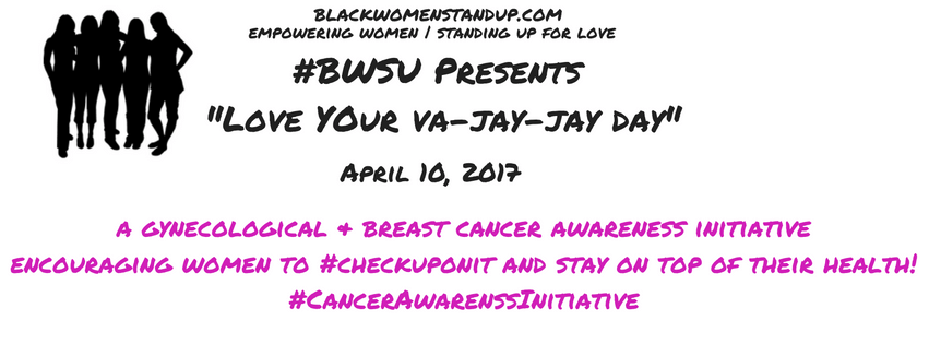 “Love Your Va-Jay-Jay Day” Cancer Awareness Initiative April 10,&nbsp;2017